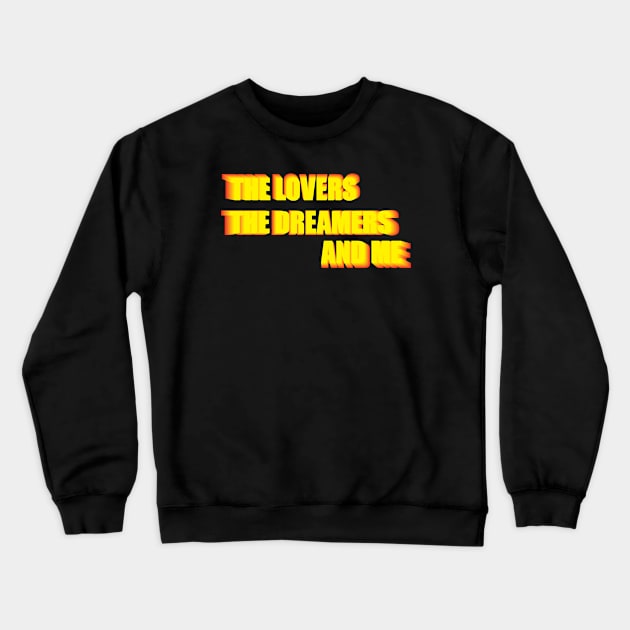 The Lovers The Dreamers and Me ))(( Kermit Quote Crewneck Sweatshirt by Trendsdk